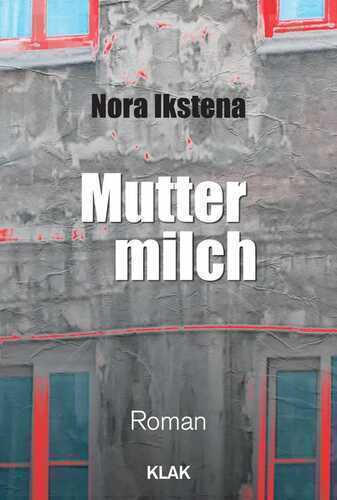 Muttermilch — Nora Ikstena