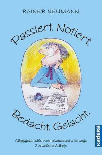 Passiert. Notiert. Bedacht. Gelacht.