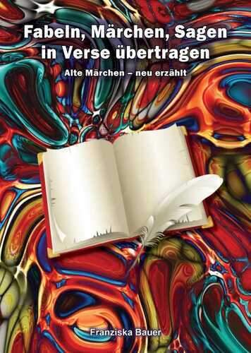 Fabeln, Märchen, Sagen in Verse übertragen