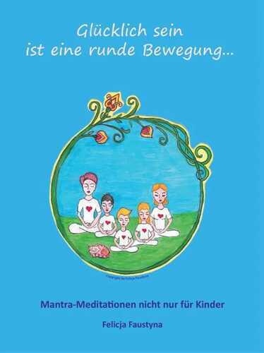 Glücklich sein ist eine runde Bewegung… (Teil 1)