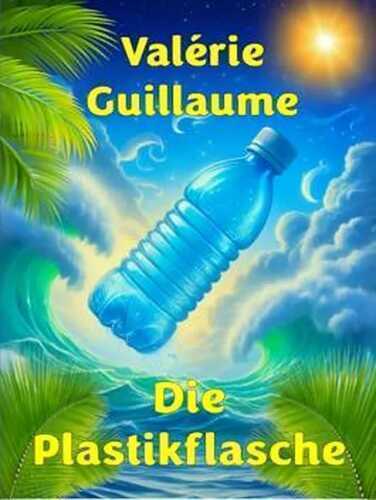 Die Plastikflasche — Valérie Guillaume