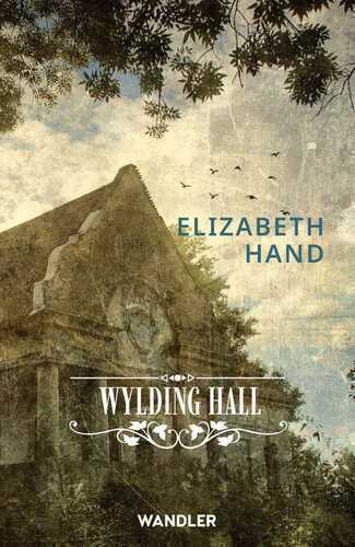 Wylding Hall — Elizabeth Hand