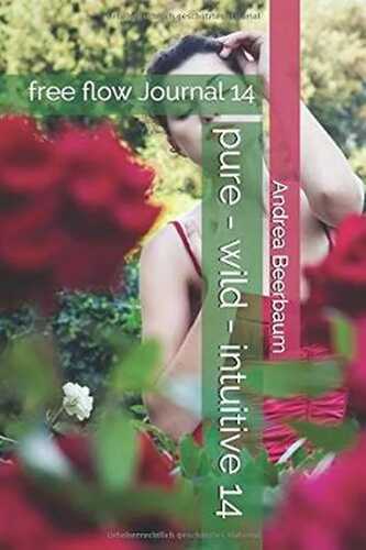 pure - wild - intuitive 14: free flow Journal 14 (pure women 02, Band 7)