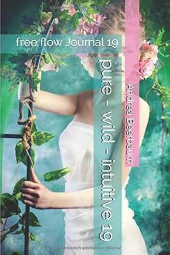 pure - wild - intuitive 19: free flow Journal 19 (3, Band 5)