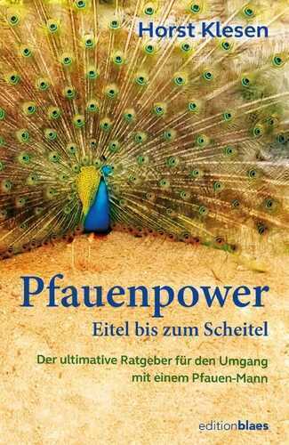 Pfauenpower – Eitel bis zum Scheitel