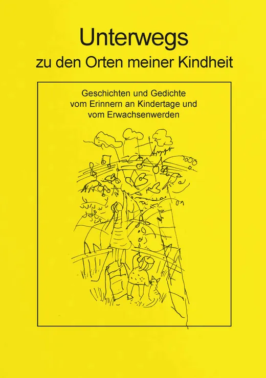 Unterwegs zu den Orten meiner Kindheit