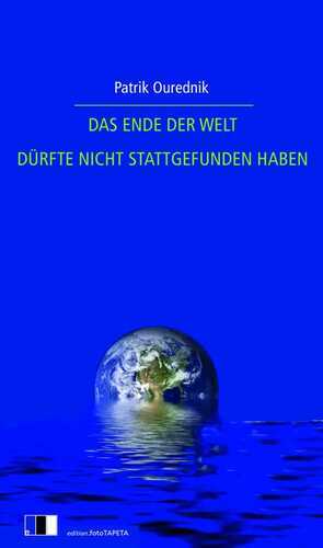DAS ENDE DER WELT DÜRFTE NICHT STATTGEFUNDEN HABEN