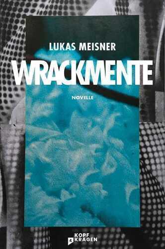 Wrackmente — Lukas Meisner