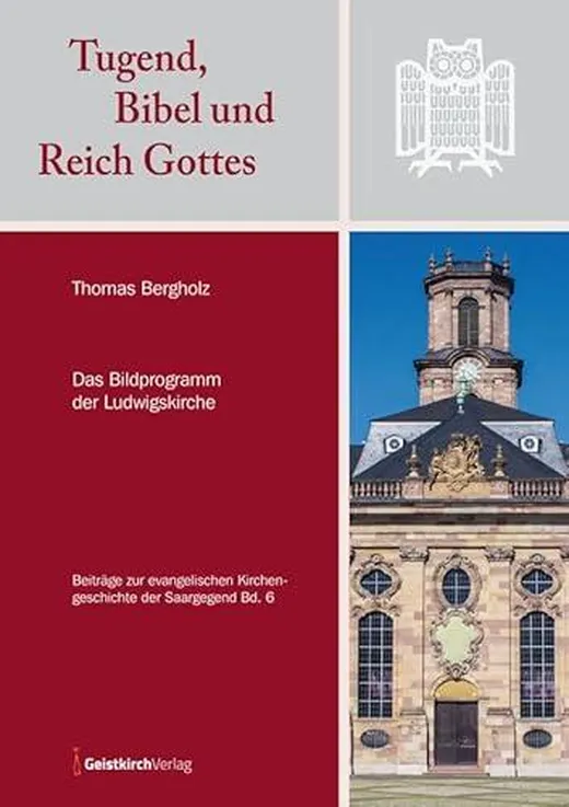 Tugend, Bibel und Reich Gottes: Das Bildprogramm der Ludwigskirche