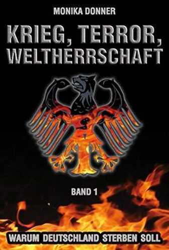 Krieg, Terror, Weltherrschaft - Band 1: Warum Deutschland sterben soll (Krieg, Terror, Weltherrschaft: Warum Deutschland sterben soll)