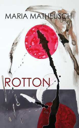 Rotton — Maria Matheusch