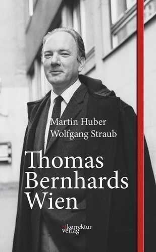 Thomas Bernhards Wien — Martin Huber