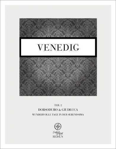 Venedig Teil 2 – Dorsoduro & Giudecca