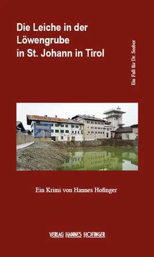 Die Leiche in der Löwengrube in St. Johann in Tirol