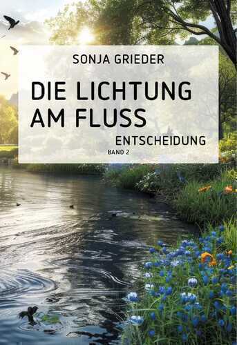 Die Lichtung am Fluss Band 2