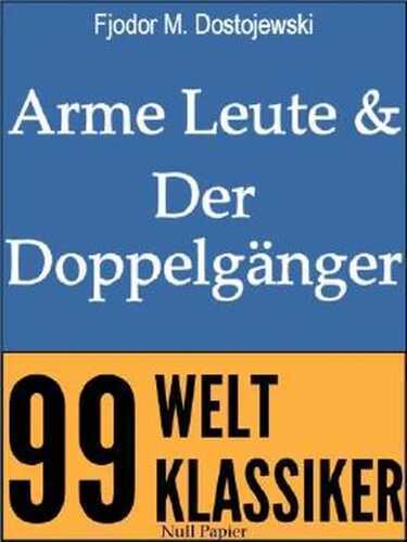 Arme Leute und Der Doppelgänger - Zwei Romane
