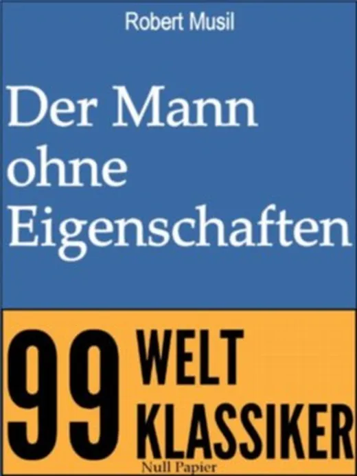 Der Mann ohne Eigenschaften: Erstes und zweites Buch
