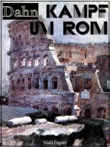Kampf um Rom - Vollständige Ausgabe: Historischer Roman
