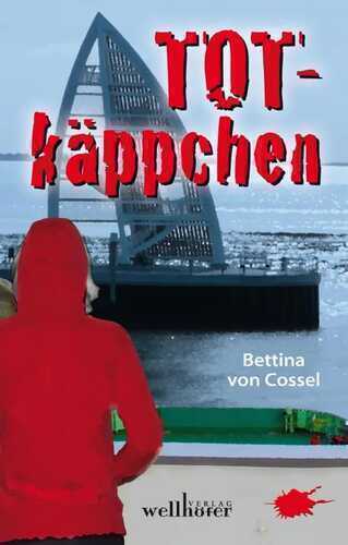 Totkäppchen — Bettina von Cossel