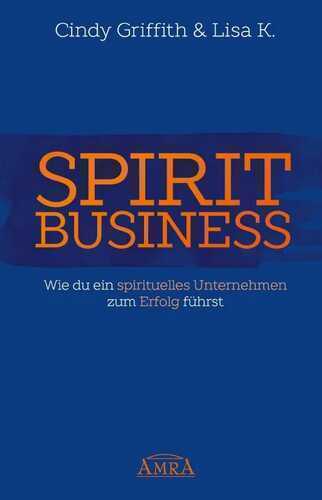 SPIRIT BUSINESS – DER WEG ZUM SPIRITUELLEN UNTERNEHMEN [mit Social-Media-Tipps!]