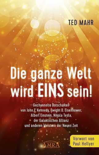 DIE GANZE WELT WIRD EINS SEIN! — Ted Mahr