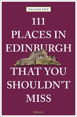111 Places in Edinburgh That You Must Not Miss