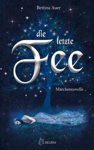 Die letzte Fee — Bettina Auer