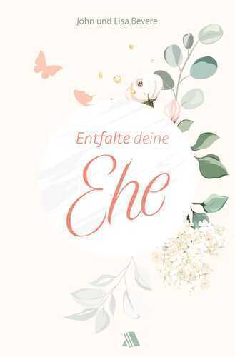 Entfalte deine Ehe — John Bevere