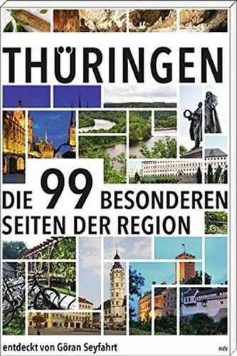 Thüringen: Die 99 besonderen Seiten der Region