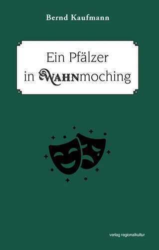Ein Pfälzer in Wahnmoching