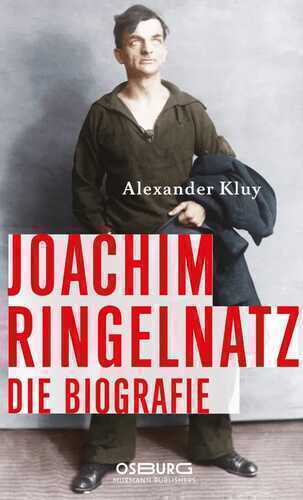 Joachim Ringelnatz — Alexander Kluy