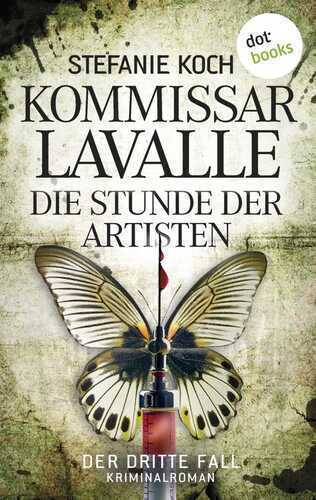 Kommissar Lavalle - Der dritte Fall: Die Stunde der Artisten