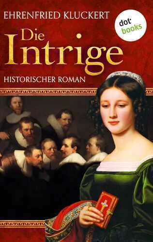 Die Intrige — Ehrenfried Kluckert