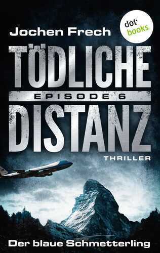 TÖDLICHE DISTANZ - Episode 6: Der blaue Schmetterling