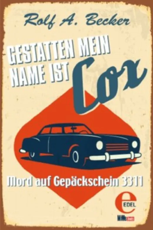 Gestatten, mein Name ist Cox: Mord auf Gepäckschein 3311