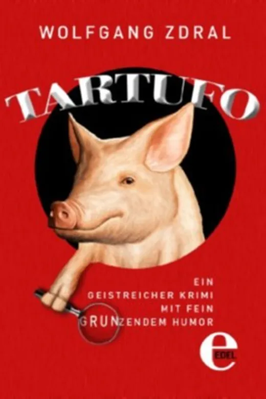 Tartufo: Ein geistreicher Krimi mit fein grunzendem Humor