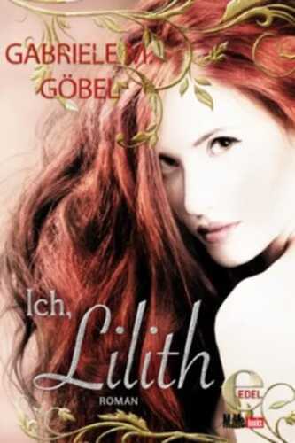 Ich, Lilith — Gabriele M. Göbel