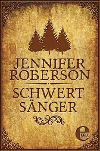 Schwertsänger — Jennifer Roberson