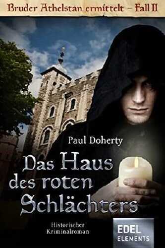 Das Haus des roten Schlächters: Historischer Kriminalroman (Bruder Athelstan)