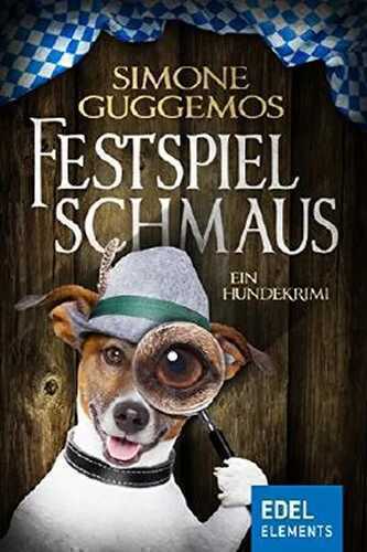 Festspielschmaus: Ein Hundekrimi (Ludwig & Sissi)