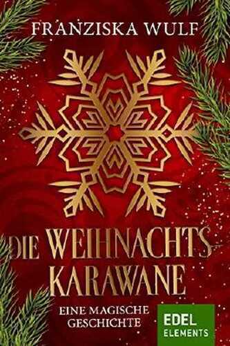 Die Weihnachtskarawane: Eine magische Geschichte