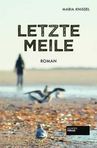 Letzte Meile — Maria Knissel