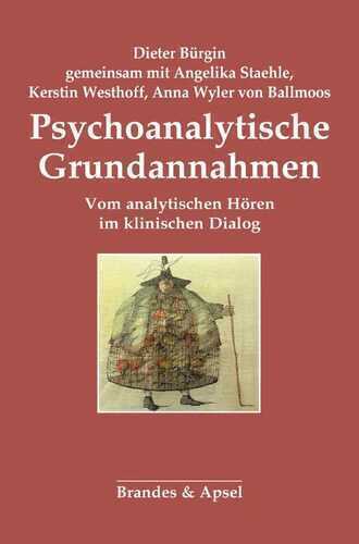 Psychoanalytische Grundannahmen: Vom analytischen Hören im klinischen Dialog