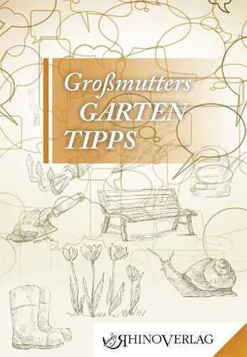 Großmutters Gartentipps