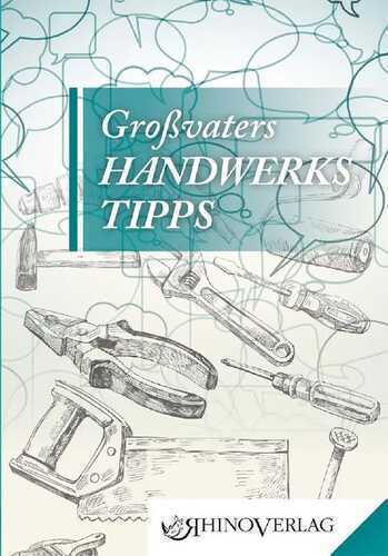 Großvaters Handwerkertipps