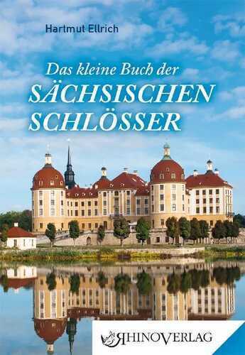 Das kleine Buch der Sächsischen Schlösser