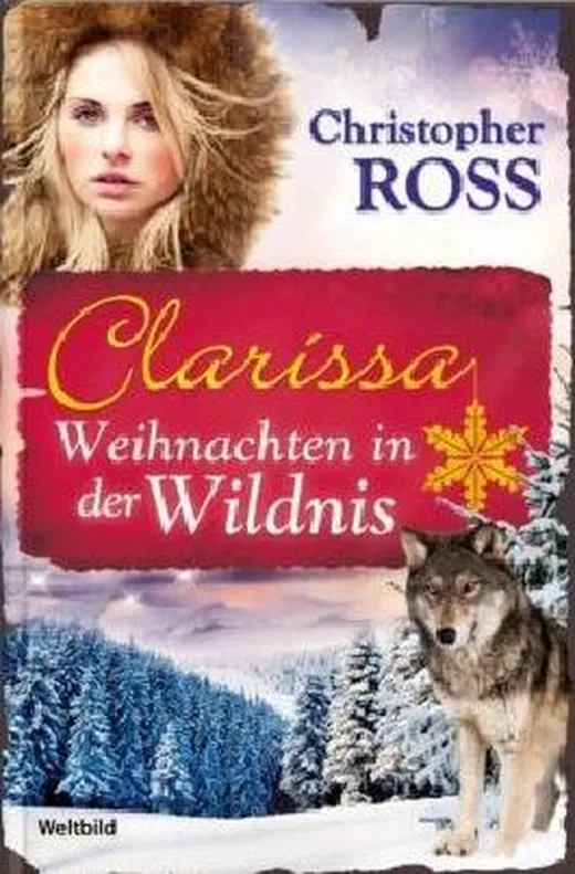 Clarissa 6 - Weihnachten in der Wildnis