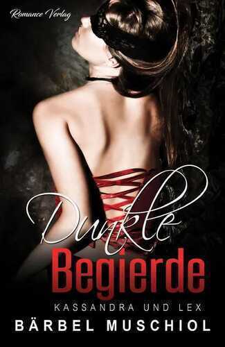 Dunkle Begierde. Kassandra und Lex