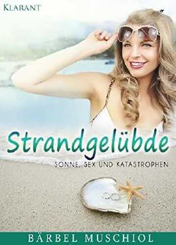 Strandgelübde - Sonne, Sex und Katastrophen!