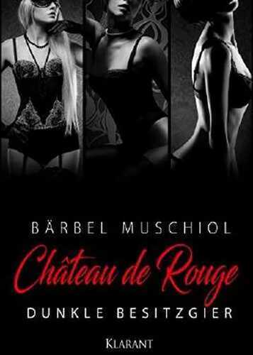 Chateau de Rouge - Dunkle Besitzgier